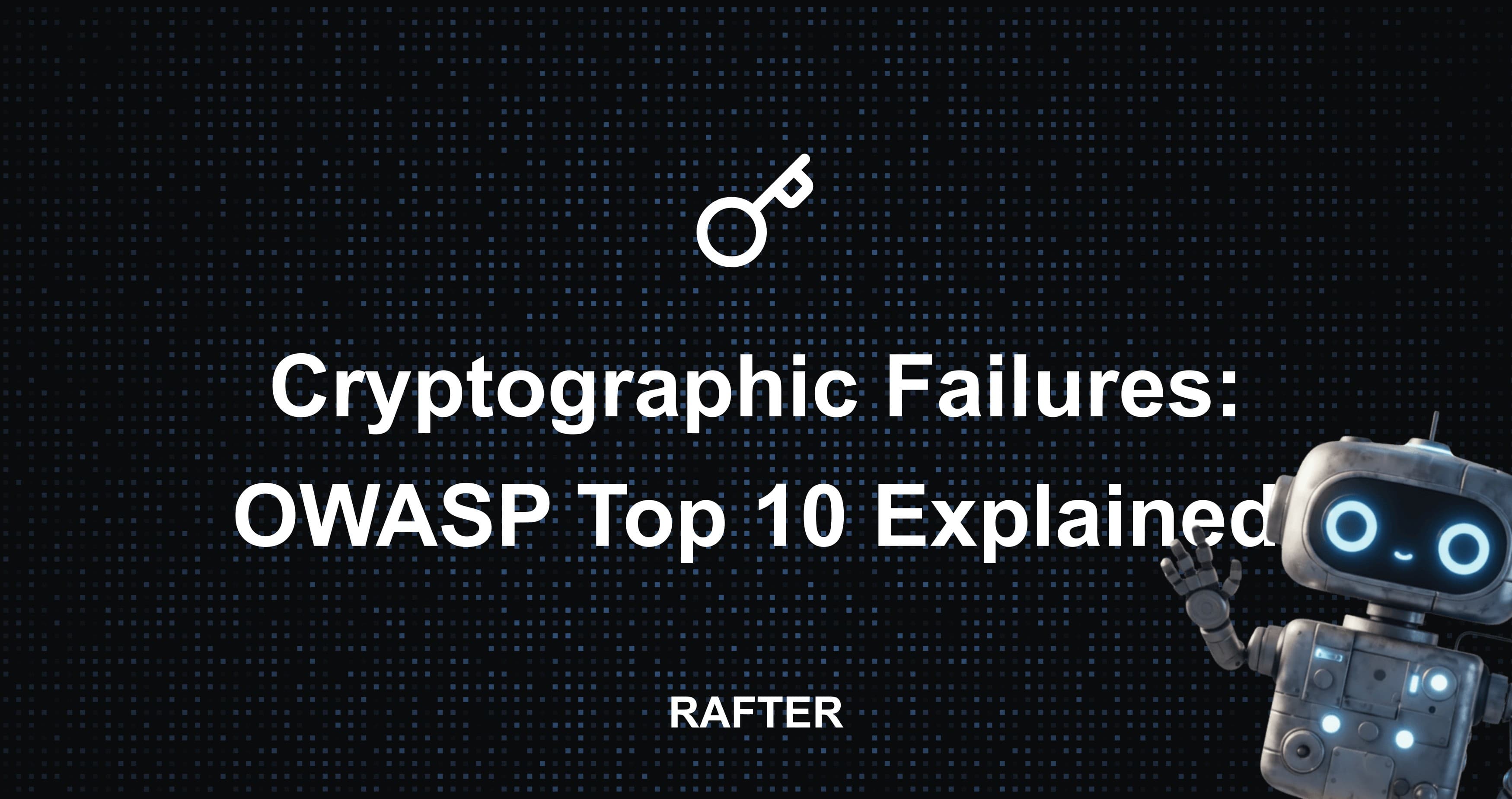 Cryptographic Failures: OWASP Top 10 Explained