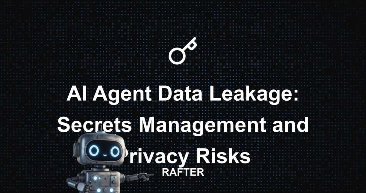 AI Agent Data Leakage: Secrets Management and Privacy Risks