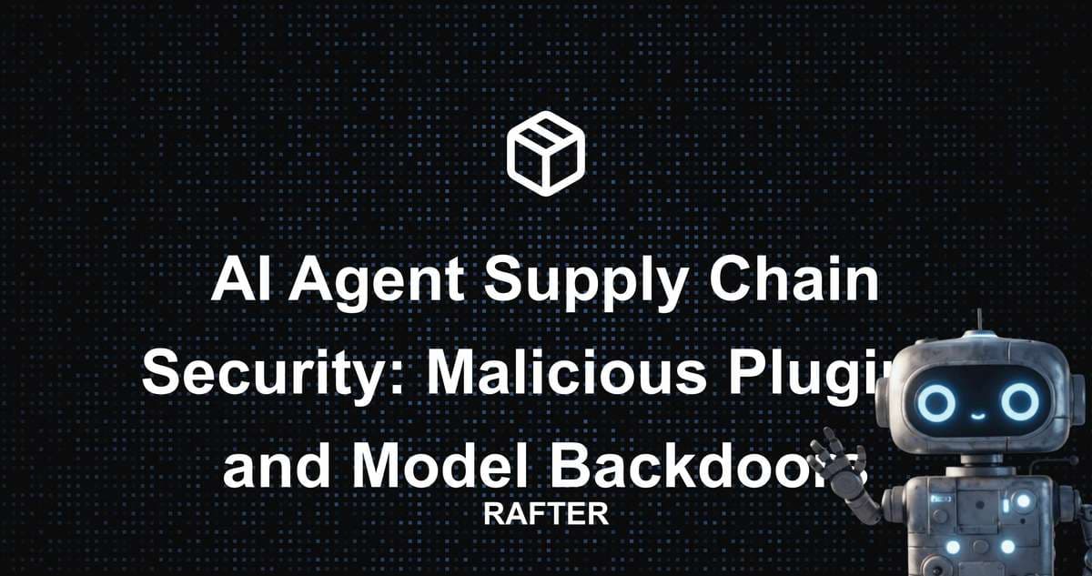 AI Agent Supply Chain Security: Malicious Plugins and Model Backdoors
