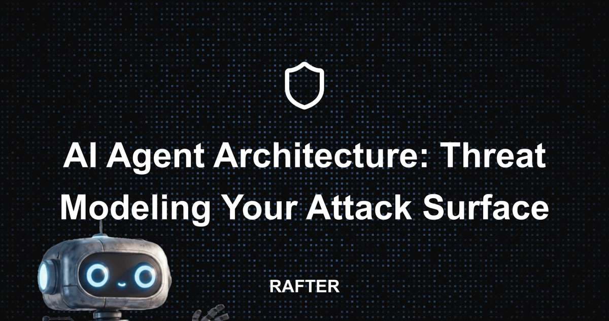 AI Agent Architecture: Threat Modeling Your Attack Surface