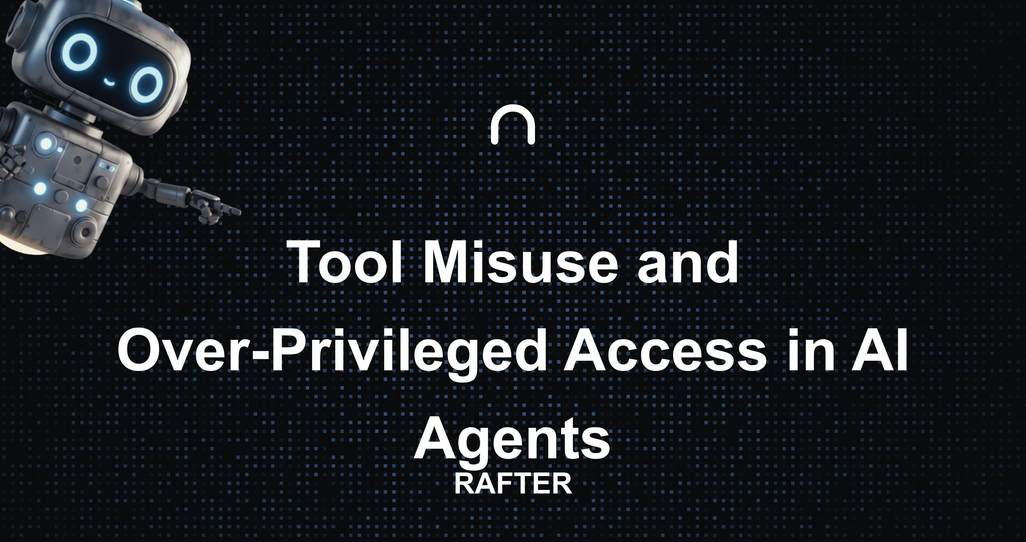 Tool Misuse and Over-Privileged Access in AI Agents