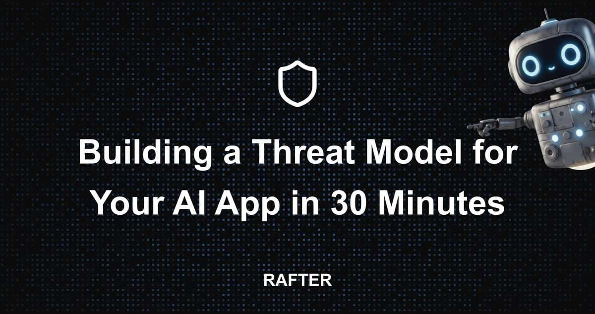 Building a Threat Model for Your AI App in 30 Minutes