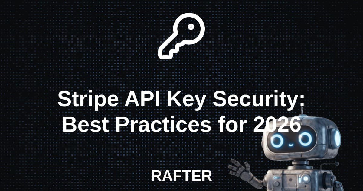 Stripe API Key Security: Best Practices for 2026