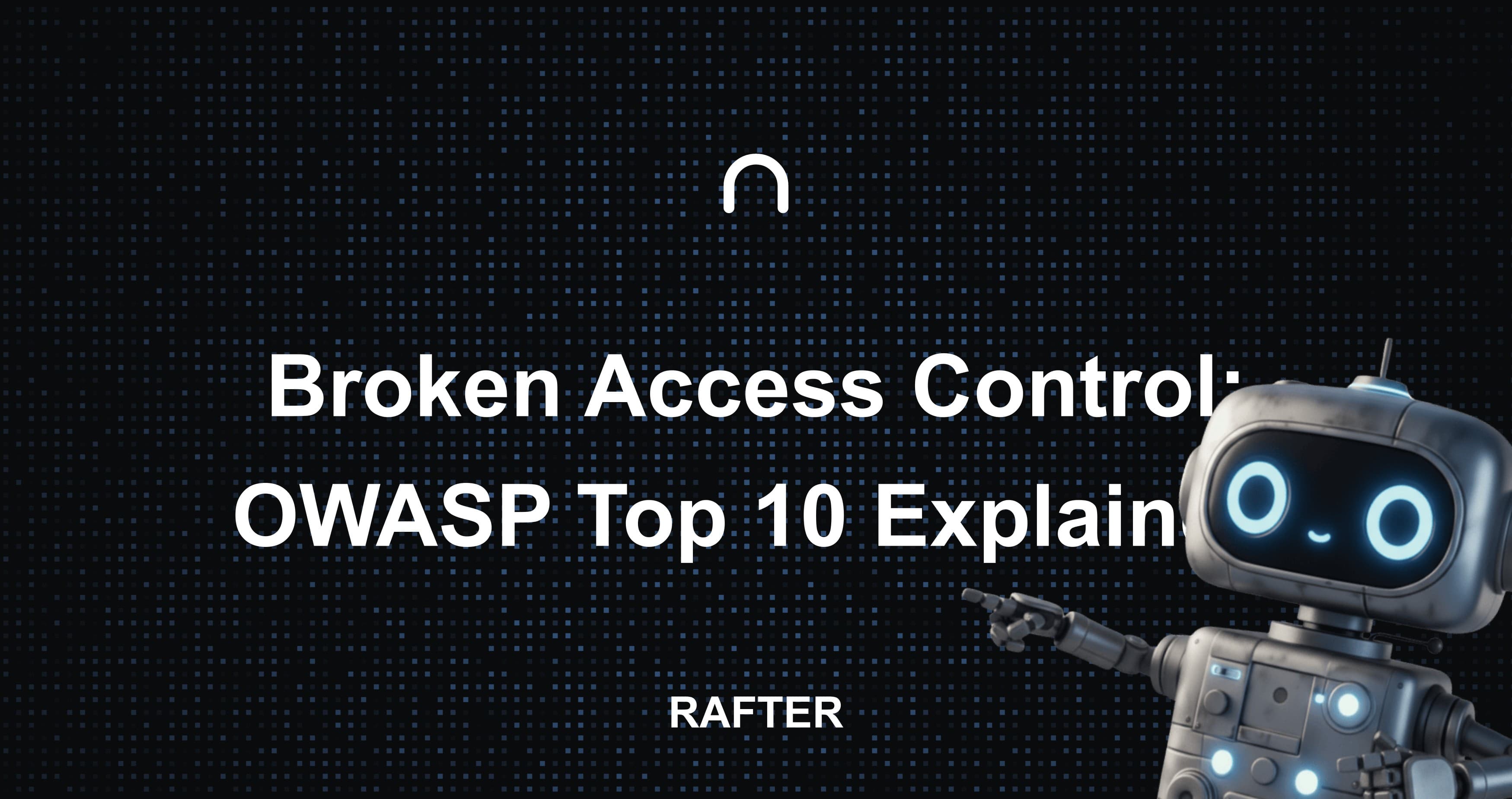 Broken Access Control: OWASP Top 10 Explained