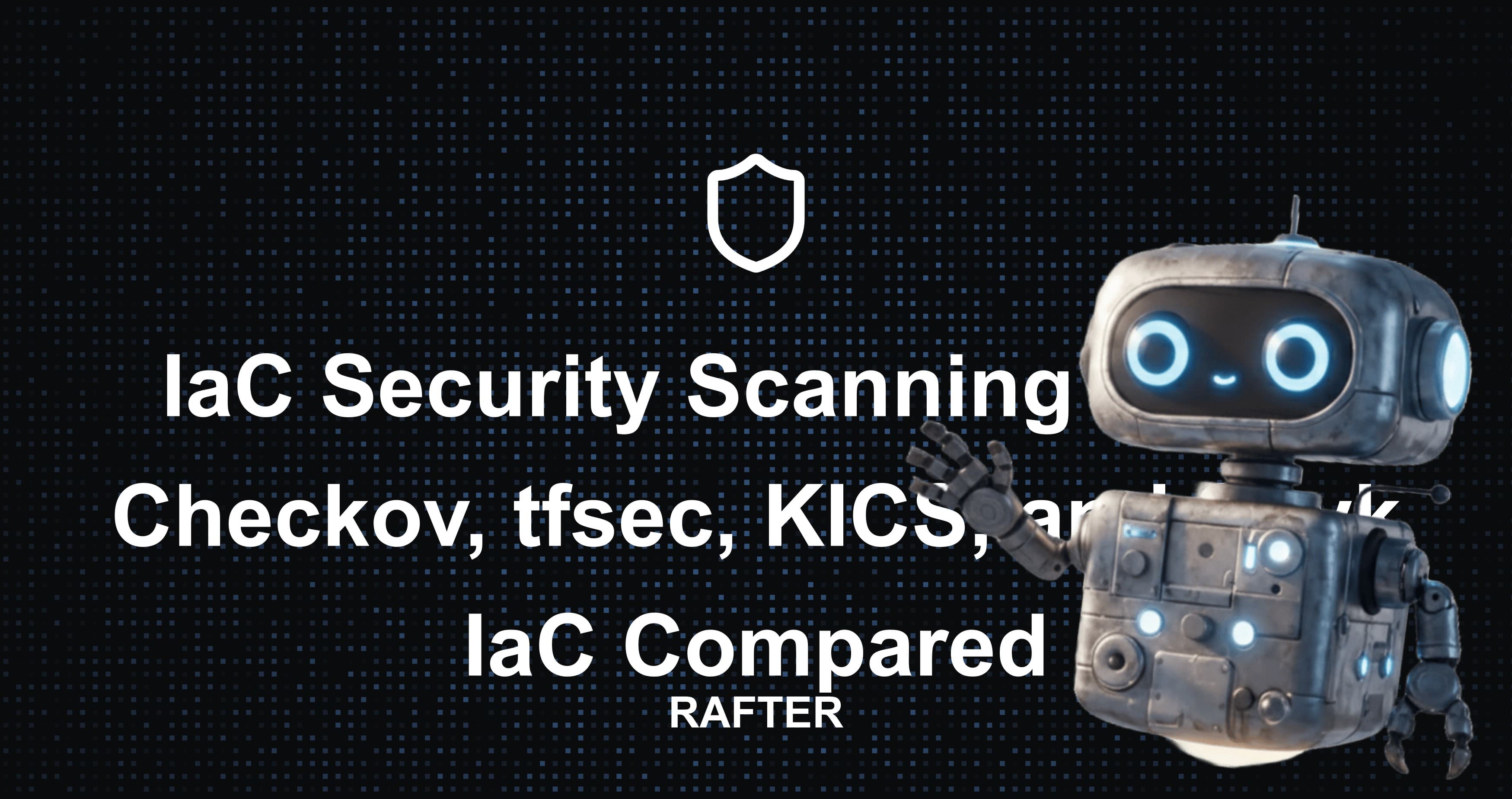 IaC Security Scanning Tools: Checkov, tfsec, KICS, and Snyk IaC Compared
