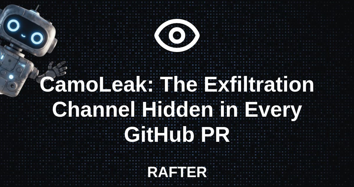 CamoLeak: The Exfiltration Channel Hidden in Every GitHub PR