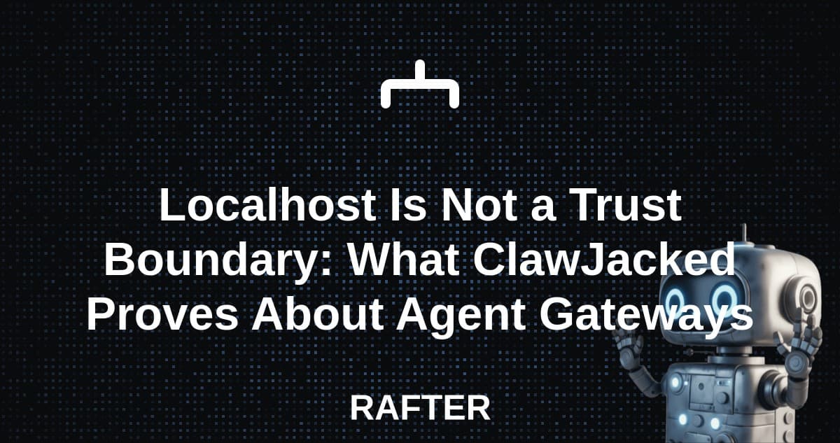 Localhost Is Not a Trust Boundary: What ClawJacked Proves About Agent Gateways