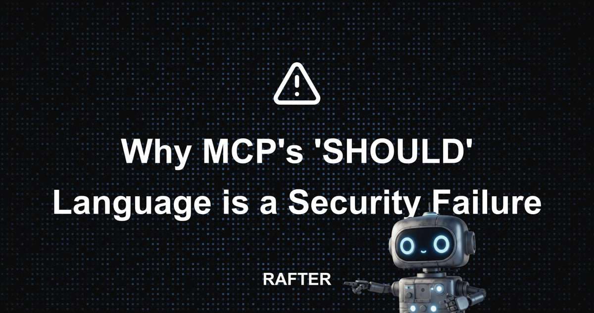 Why MCP's 'SHOULD' Language is a Security Failure