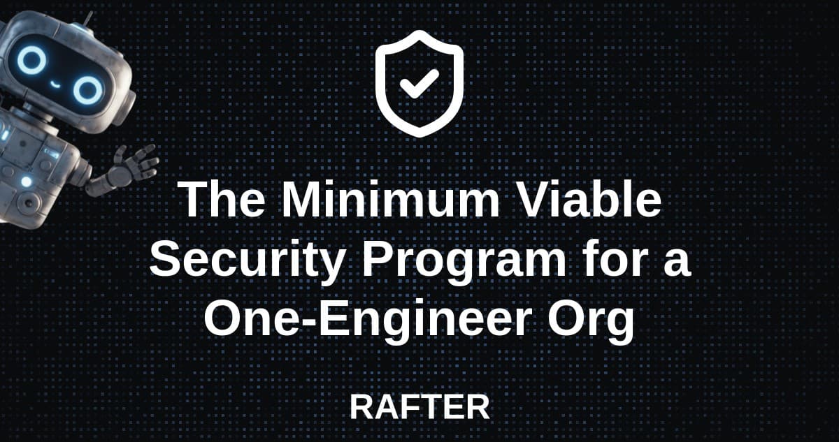 The Minimum Viable Security Program for a One-Engineer Org