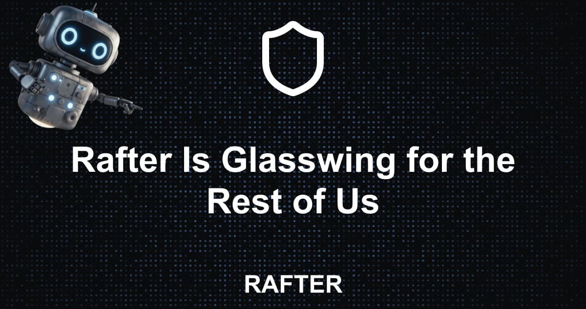 Rafter Is Glasswing for the Rest of Us