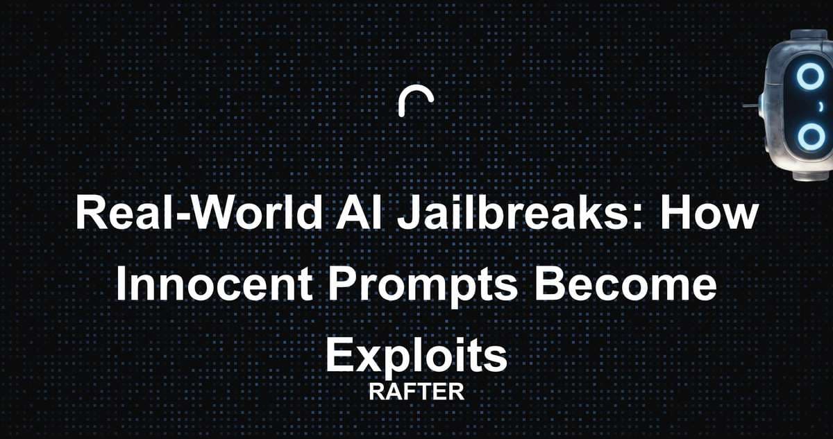 Real-World AI Jailbreaks: How Innocent Prompts Become Exploits