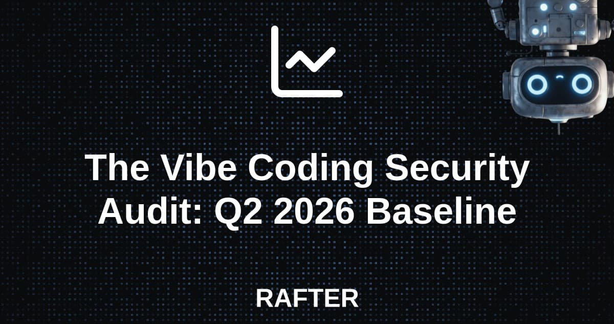 The Vibe Coding Security Audit: Q2 2026 Baseline