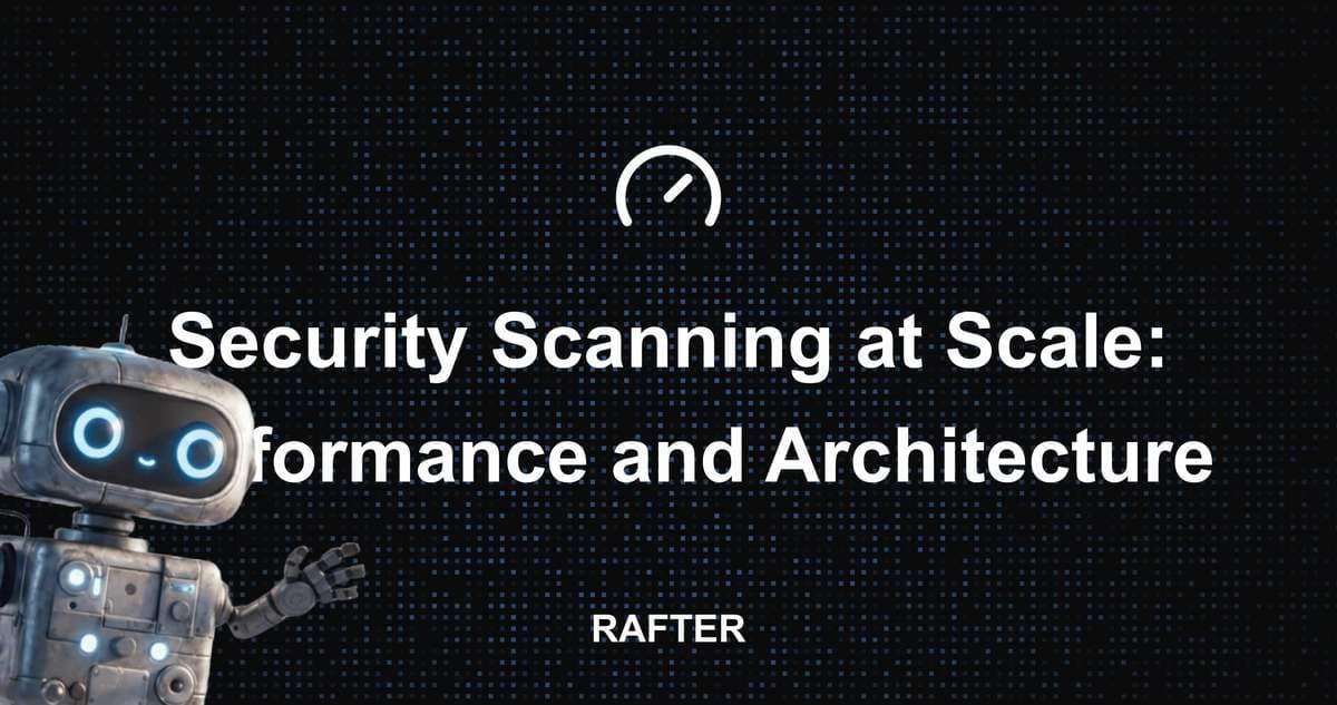 Security Scanning at Scale: Performance and Architecture