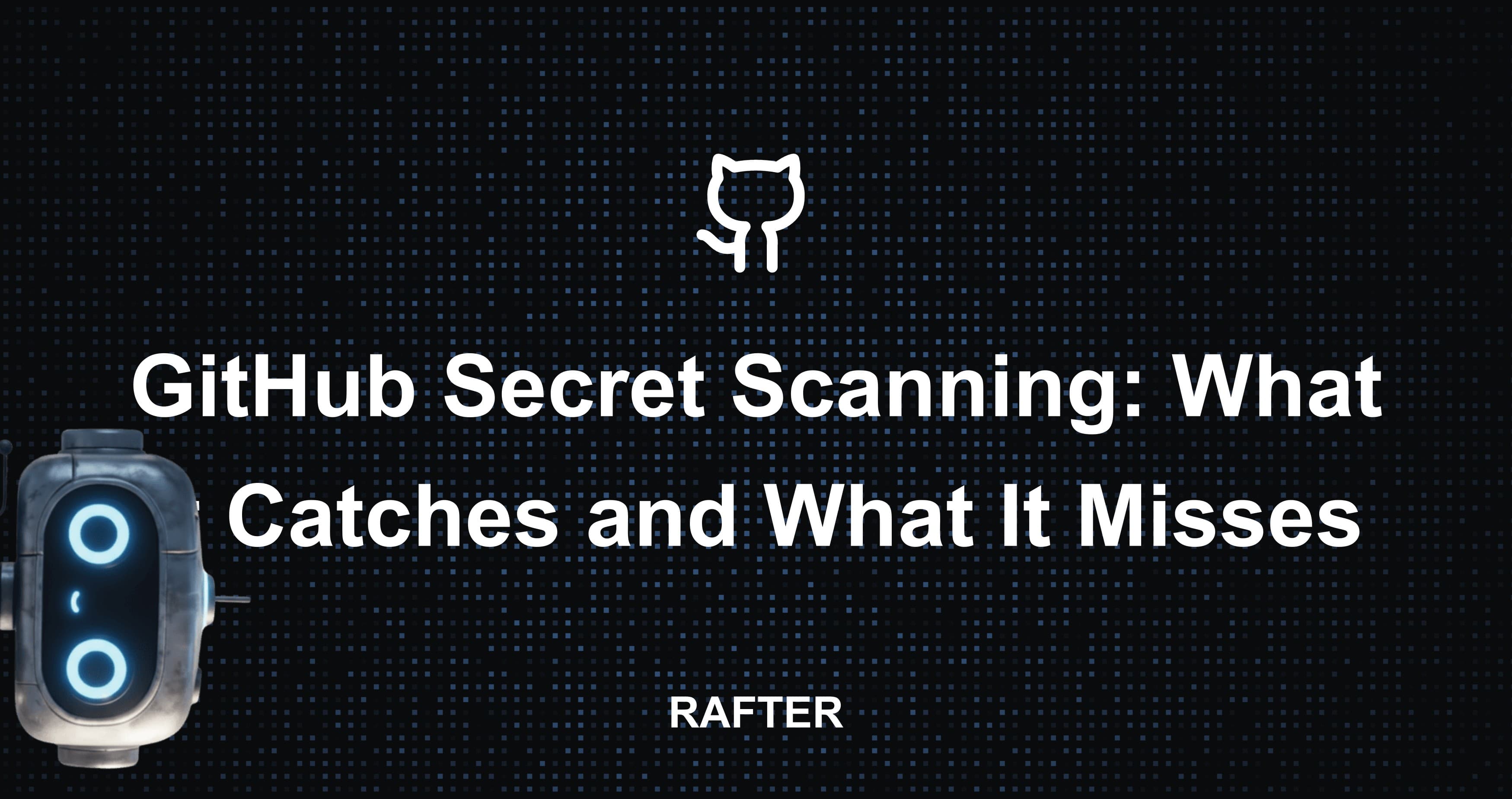 GitHub Secret Scanning: What It Catches and What It Misses