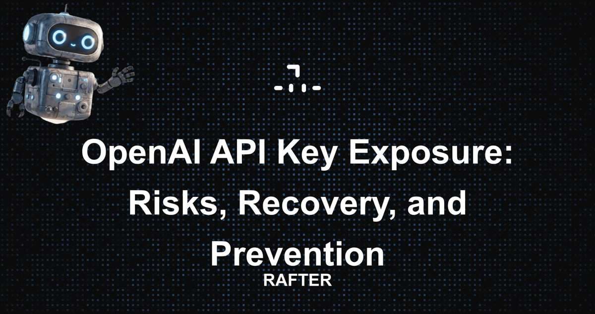 OpenAI API Key Exposure: Risks, Recovery, and Prevention