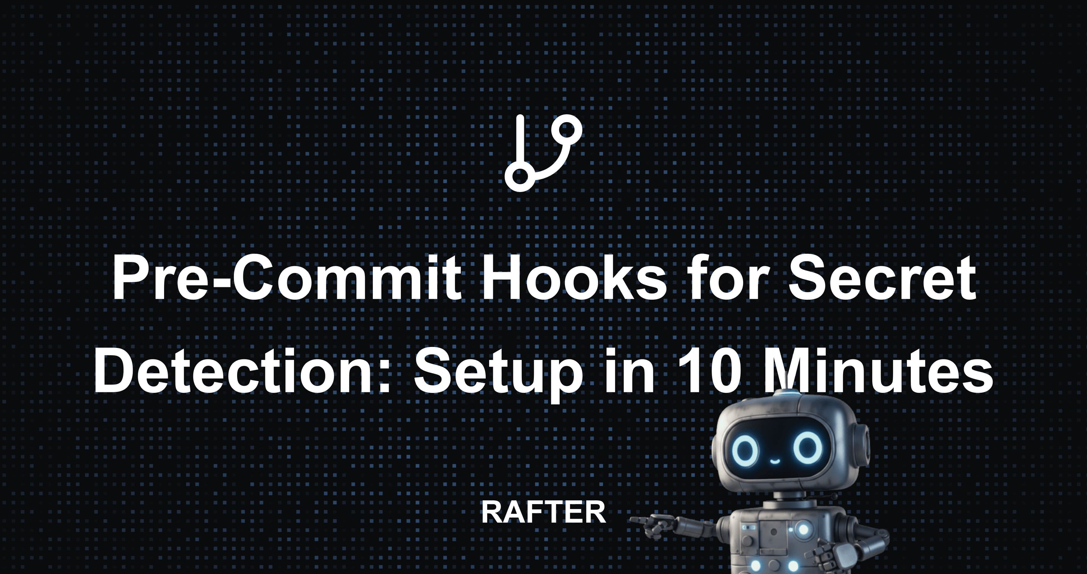 Pre-Commit Hooks for Secret Detection: Setup in 10 Minutes