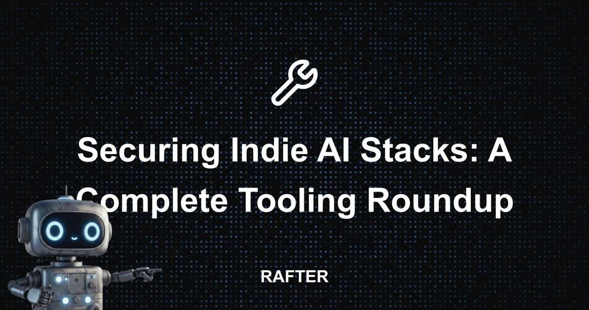 Securing Indie AI Stacks: A Complete Tooling Roundup