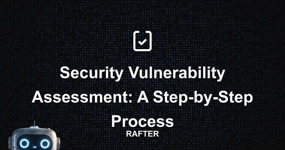 Security Vulnerability Assessment: A Step-by-Step Process