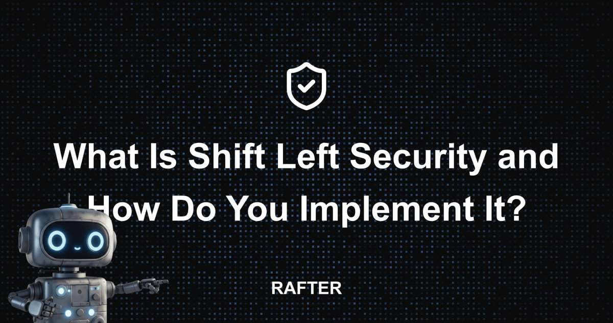 What Is Shift Left Security and How Do You Implement It?