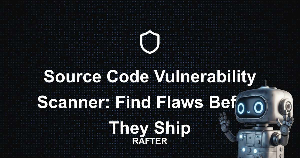 Source Code Vulnerability Scanner: Find Flaws Before They Ship