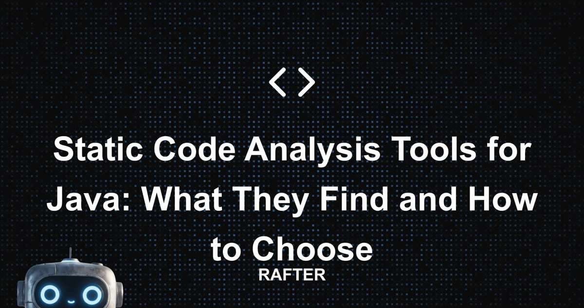 Static Code Analysis Tools for Java: What They Find and How to Choose