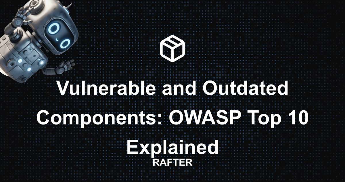 Vulnerable and Outdated Components: OWASP Top 10 (2026)