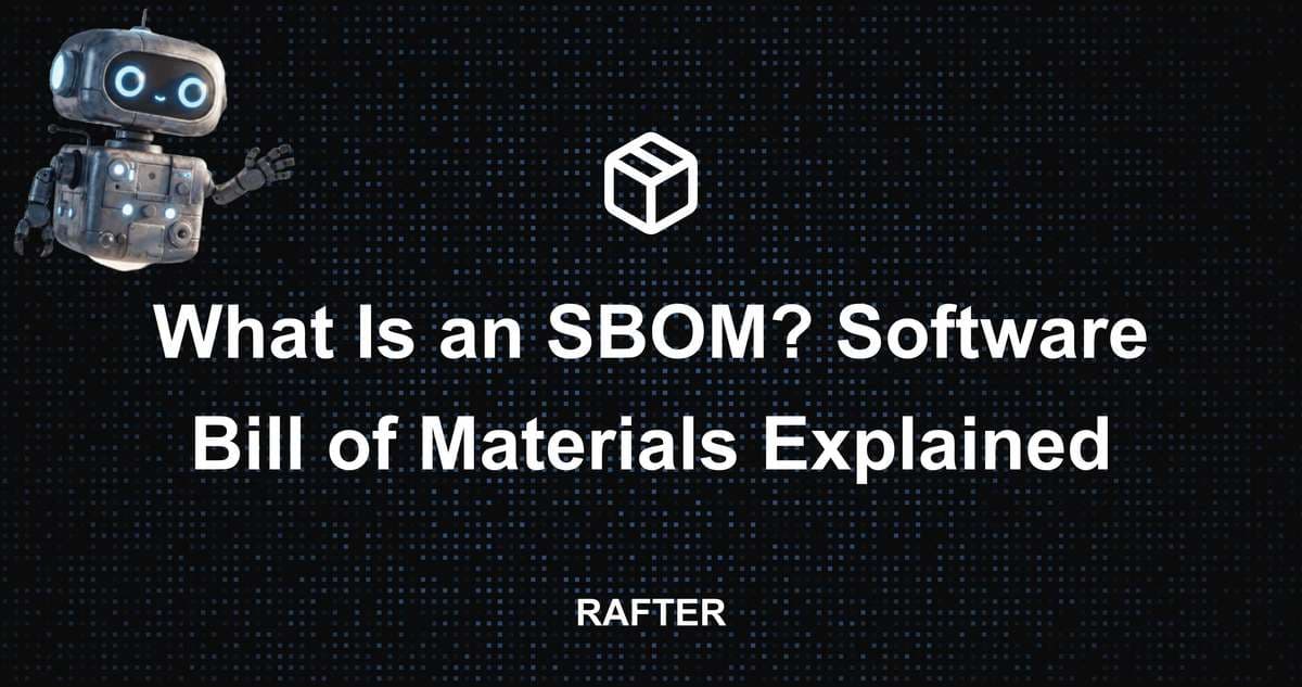 What Is an SBOM? Software Bill of Materials Explained